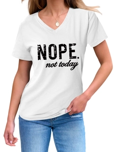 Close-up of V-neck white cotton T-shirt featuring NOPE. not today black slogan print