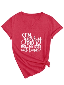 Red heather V-neck T-shirt with 'I'M SORRY DID I ROLL MY EYES' slogan in white text