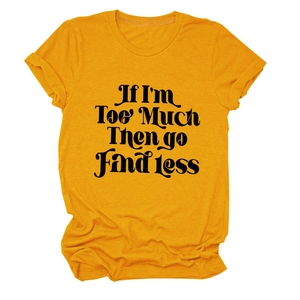 Détail du coton jaune avec inscription noire If I'm Too Much sur le t-shirt souple