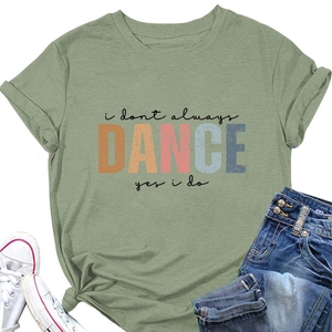 Close-up of green cotton t-shirt featuring i don't always dance graphic print detail