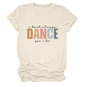 Close-up of retro 'i don't always DANCE' slogan print on cream cotton t-shirt fabric