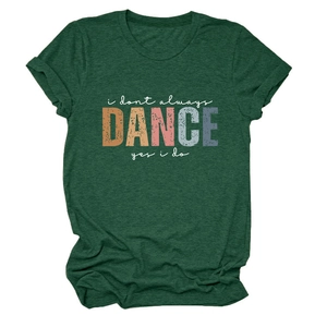 Detail of dark green t-shirt fabric and vintage i dont always dance colorful printing