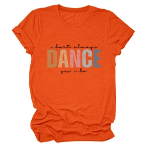 Detail of orange cotton t-shirt with I Don't Always Dance vintage lettering