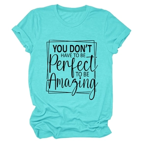 Detail of cyan cotton t-shirt with YOU DON'T HAVE TO BE Perfect TO BE Amazing print