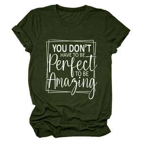 Detail of olive green t-shirt with You Don't Have To Be Perfect printed quote