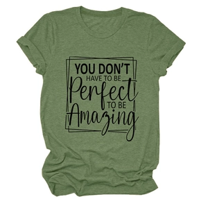 Close-up of green cotton T-shirt with You Don't Have To Be Perfect slogan print