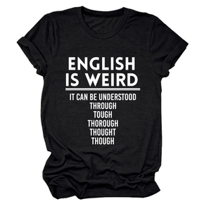 Close-up of English Is Weird white text print on black cotton short sleeve t-shirt