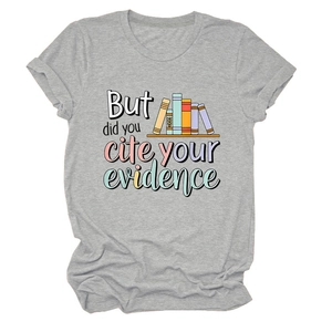 Detail of grey crewneck t-shirt fabric with But did you cite your evidence book print