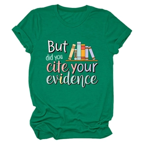 Detail of green cotton t-shirt with 'But did you cite your evidence' academic graphic