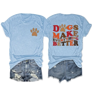 Front and back detail of light blue t-shirt with Dogs Make Everything Better print