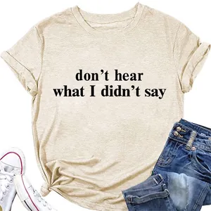 Maglietta da Donna con Slogan Don't Hear What I Didn't Say Casual Misto Cotone Girocollo Manica Corta Top Grafico Stampato Ampio