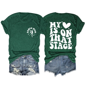 Detail of dark green cotton T-shirt showing DANCE MOM and MY HEART IS ON THAT STAGE prints