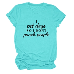 Detail of teal crew neck T-shirt featuring I pet dogs printed slogan in black font