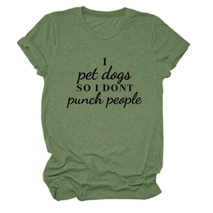 Detail of green cotton T-shirt featuring funny text I pet dogs so I don't punch people