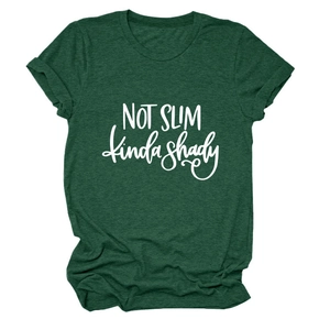 Detailed view of the 'NOT SLIM kinda shady' white print on dark green t-shirt fabric