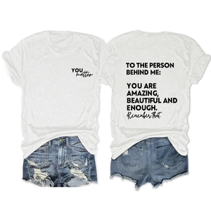 Front and back view of white cotton T-shirt with black TO THE PERSON inspirational print