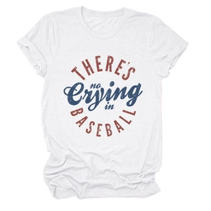 Close-up of white T-shirt with 'THERE'S NO CRYING IN BASEBALL' vintage red and blue print