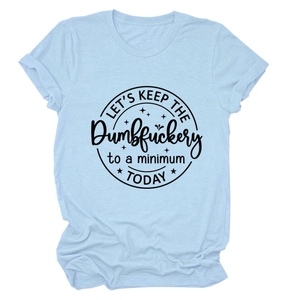 Detail view of light blue cotton T-shirt featuring LET'S KEEP THE DUMBFUCKERY slogan print