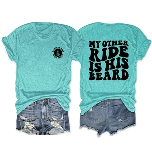 Front and back view of turquoise graphic t-shirt with My Other Ride Is His Beard print