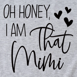 Grey cotton T-shirt featuring OH HONEY I AM THAT MIMI text with black heart graphics