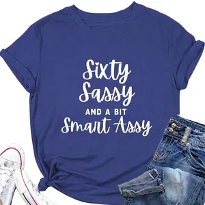 Women T-Shirt Cotton Blend Sixty Sassy And A BIT Smart Assy 60th Birthday Gift Casual Short Sleeve Crew Neck Top