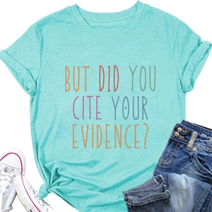 Platte lay-out van blauwgroen katoenen T-shirt met tekst But Did You Cite Your Evidence