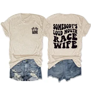 Women Somebody Loud Mouth Race Wife Printed Cotton Blend Loose Short Sleeve Graphic Round Neck Streetwear T-Shirt Top