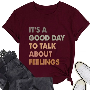 Close-up of wine red t-shirt with It's a Good Day to Talk About Feelings slogan print