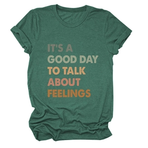 Dark green crew neck T-shirt with vintage 'IT'S A GOOD DAY TO TALK ABOUT FEELINGS' print