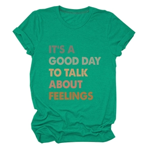 Detail of green cotton T-shirt featuring IT'S A GOOD DAY TO TALK ABOUT FEELINGS text