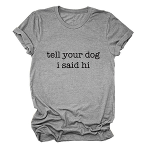 Detailed view of the gray round neck T-shirt with tell your dog i said hi print