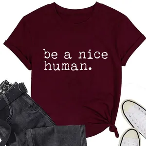 T-Shirt Femmes Be A Nice Human Slogan Décontracté Manches Courtes Col Rond Coton Été Top Graphique Minimaliste