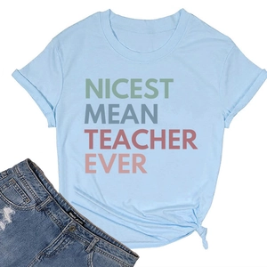 Detail of Nicest Mean Teacher Ever colorful text print on light blue cotton t-shirt