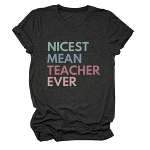 Detail of Nicest Mean Teacher Ever print on dark heather grey cotton blend t-shirt