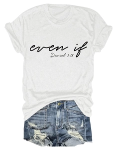 Detail of white cotton crewneck t-shirt with even if Daniel 3:18 black typography print