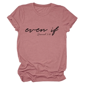 Detail of dusty rose crew neck T-shirt featuring even if Daniel 3:18 black script text