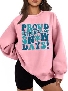 Front view of pink fleece sweatshirt with Proud Supporter of Snow Days graphic print