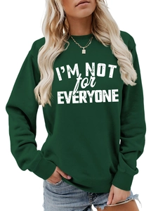 Detail of forest green sweatshirt with white I'M NOT FOR EVERYONE vintage lettering