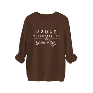Thick dark brown sweatshirt with Proud Supporter of Snow Days print and ribbed cuffs
