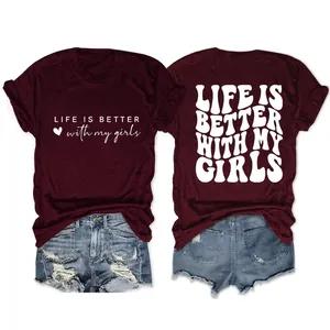 Life Is Better With My Girls Slogan Women Short Sleeve Round Neck T-Shirt Cotton Blend Loose Casual Graphic Tee Top