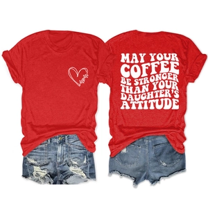 Front and back view of red cotton T-shirt with 'May Your Coffee Be Stronger' slogan print