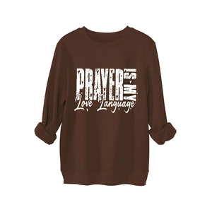 Dark brown crewneck sweatshirt with white PRAYER IS MY Love Language letter print