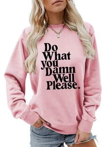 Detailed view of pink crewneck sweatshirt with black Do What You Damn Well Please text