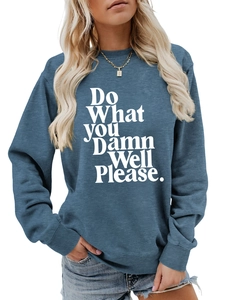 Detail of grey blue sweatshirt with Do What You Damn Well Please slogan print