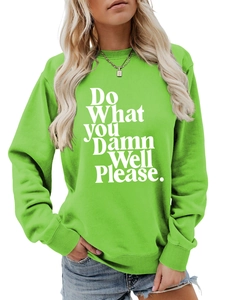 Close-up of vibrant green crewneck sweatshirt with Do What You Damn Well Please slogan