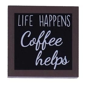 Detail of square rustic coffee wood sign with Life Happens Coffee Helps lettering