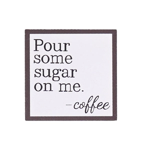 Detail of square coffee sign with Pour some sugar on me text for tiered tray decor
