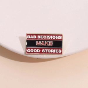 Funny bad decisions make good stories metal enamel pin for jackets and bags