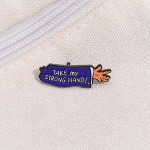 Broche créative en émail avec manche bleue et texte Take My Strong Hand sur toile