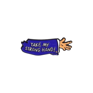 Broche en émail avec slogan 'Take My Strong Hand' inspirée d'une parodie de film